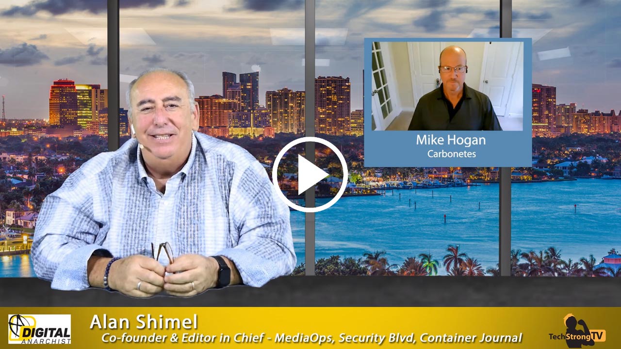 Mike Hogan, CEO of Carbonetes at TechStrong TV hosted by Alan Shimel
