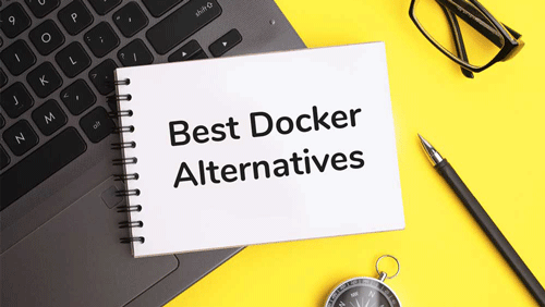 The Best Docker Alternatives That You Should Check Out!
